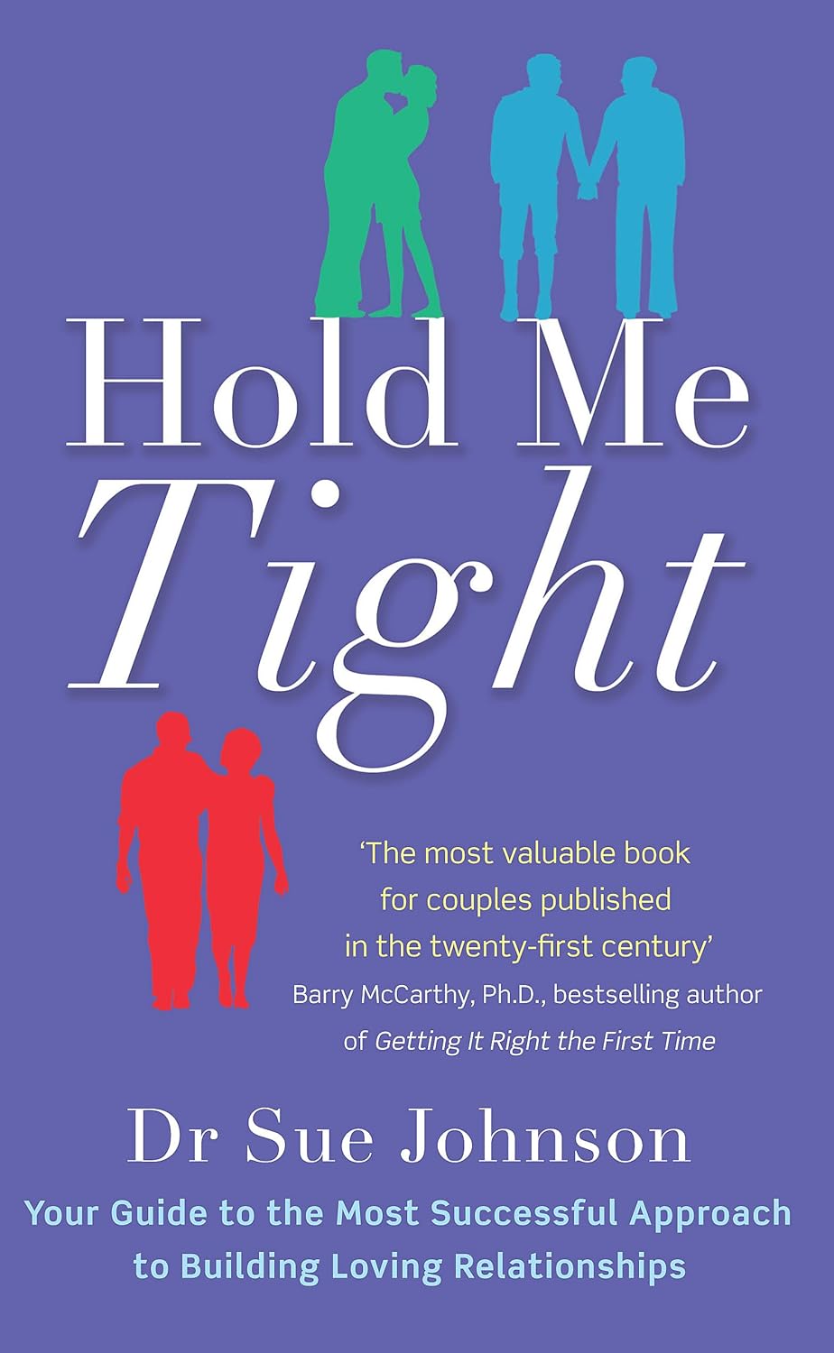 Hold Me Tight by Dr. Sue Johnson