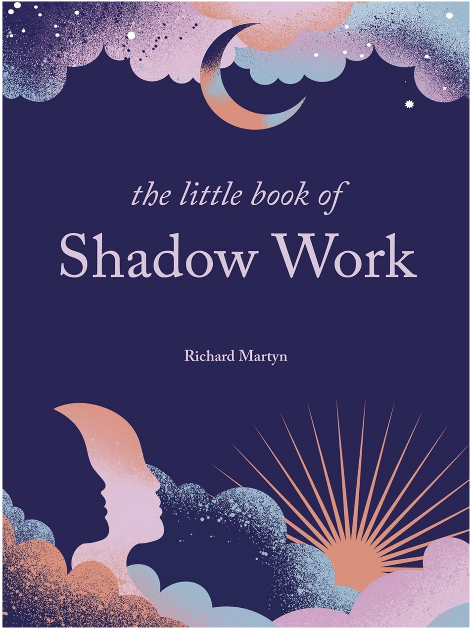 Little Book of Shadow Work by Richard Martyn